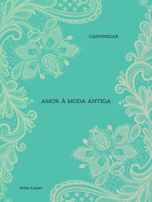 cover image of Amor à moda antiga